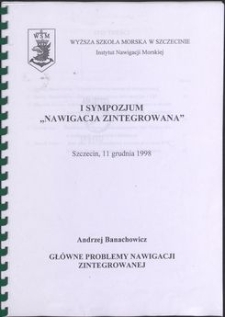 1. I Sympozjum "Nawigacja Zintegrowana" : Szczecin, 11 grudnia 1998