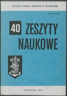 Zeszyty Naukowe. Wyższa Szkoła Morska w Szczecinie. 1991, nr 40