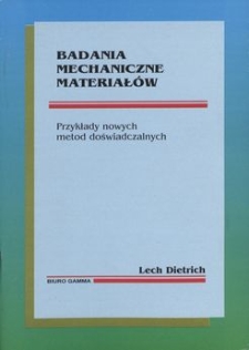 Badania mechaniczne materiałów : przykłady nowych metod doświadczalnych